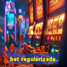 bet regularizada